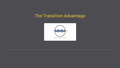 The Transition Advantage